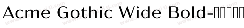 Acme Gothic Wide Bold字体转换